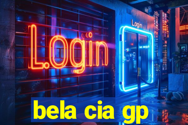 bela cia gp